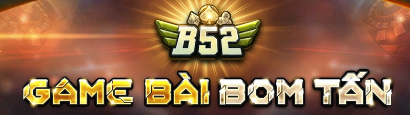 B52 Club - Siêu bom tấn của làng game bài đổi thưởng